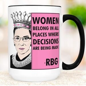 Notorious RBG Mug Women Belong in all Places Decisions R Made